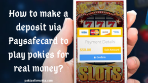 How-to-make-a-deposit-via-Paysafecard-to-play-pokies-for-real-money_