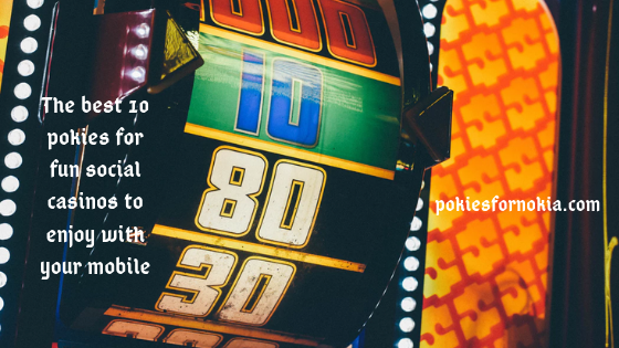 The-best-10-pokies-for-fun-social-casinos-to-enjoy-with-your-mobile